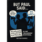 But Paul Said... - Paperback