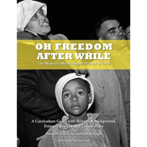 Oh Freedom After While: The Missouri Sharecropper Protest of 1939 - Paperback
