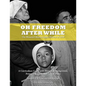 Oh Freedom After While: The Missouri Sharecropper Protest of 1939 - Paperback