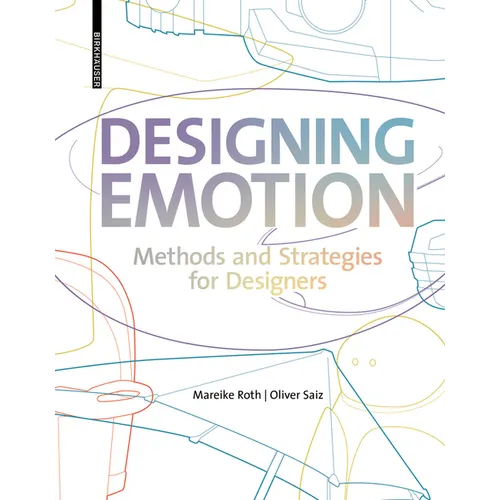 Designing Emotion: Methods and Strategies for Designer - Hardcover