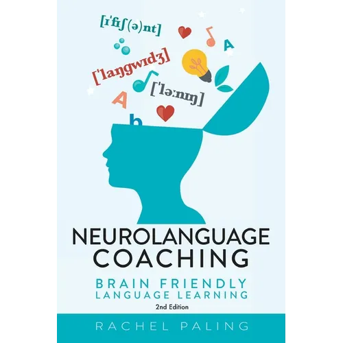 Neurolanguage Coaching 2nd Edition: Brain friendly language learning - Paperback