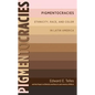 Pigmentocracies: Ethnicity, Race, and Color in Latin America - Paperback