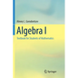 Algebra I: Textbook for Students of Mathematics - Paperback