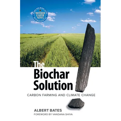 The Biochar Solution: Carbon Farming and Climate Change - Paperback