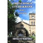 A Christian History of Uttarakhand, Vol. I (Second Edition): Origins and Identities of Christianity in Uttarakhand - Paperback