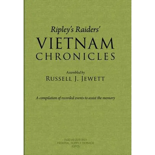 Ripley's Raiders Vietnam Chronicles: A Compilation of Recorded Events to Assist the Memory - Hardcover
