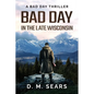 Bad Day in the Late Wisconsin: A Bad Day Thriller - Paperback