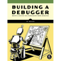 Building a Debugger: Write a Native X64 Debugger from Scratch - Paperback
