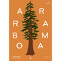 Arborama: The Marvelous World of Trees - Hardcover