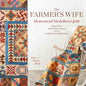 The Farmer's Wife Homestead Medallion Quilt: Letters from a 1910's Pioneer Woman and the 121 Blocks That Tell Her Story - Paperback