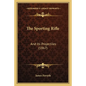 The Sporting Rifle: And Its Projectiles (1867) - Paperback