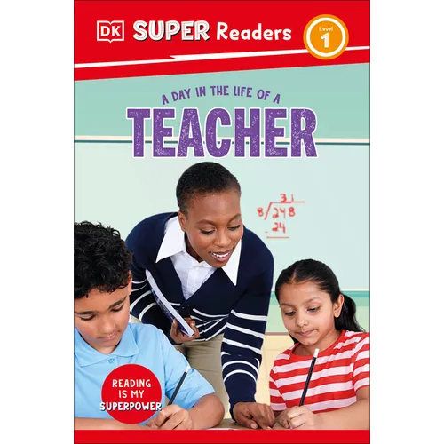 DK Super Readers Level 1 a Day in the Life of a Teacher - Hardcover