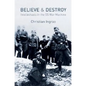 Believe and Destroy: Intellectuals in the SS War Machine - Hardcover