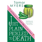 Just Plain Pickled to Death - Paperback