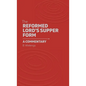 The Reformed Lord's Supper Form: A Commentary - Hardcover