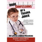 More Confessions of a Trauma Junkie: My Life as a Nurse Paramedic - Paperback