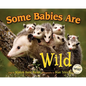 Some Babies Are Wild - Hardcover
