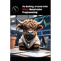 No Bulling Around with MQL5 MetaTrader Programming: MQL5 MetaTrader Programming - Paperback
