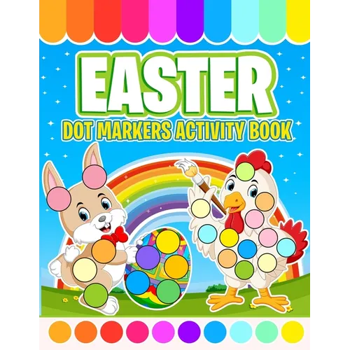 Easter Dot Markers Activity Book: Do a Dot Coloring Book For Kids Ages 2-5 Easy Guided BIG DOTS Easter Egg Gift for Toddlers and Preschoolers - Paperback