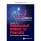 Guide to Mathematical Methods for Physicists, A: With Problems and Solutions - Hardcover