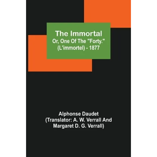 The Immortal; Or, One Of The "Forty." (L'immortel) - 1877 - Paperback