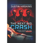 The Next Big Crash: Conspiracy, Collapse, and the Men Behind History's Biggest Heist - Paperback