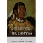 Native American Tribes: The History and Culture of the Chippewa - Paperback