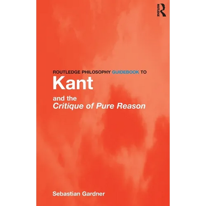 Routledge Philosophy GuideBook to Kant and the Critique of Pure Reason - Paperback