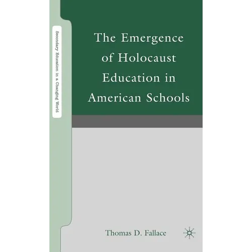 The Emergence of Holocaust Education in American Schools - Hardcover