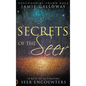 Secrets of the Seer: 10 Keys to Activating Seer Encounters - Hardcover