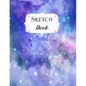 Sketch Book: Galaxy Sketchbook Scetchpad for Drawing or Doodling Notebook Pad for Creative Artists #3 Blue Purple - Paperback