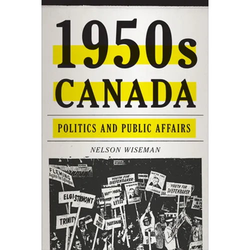 1950s Canada: Politics and Public Affairs - Paperback