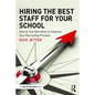 Hiring the Best Staff for Your School: How to Use Narrative to Improve Your Recruiting Process - Paperback