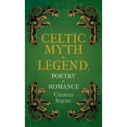 Celtic Myth & Legend, Poetry & Romance - Hardcover