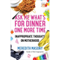 Ask Me What's for Dinner One More Time: Inappropriate Thoughts on Motherhood - Paperback