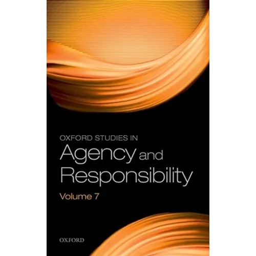 Oxford Studies in Agency and Responsibility Volume 7 - Hardcover