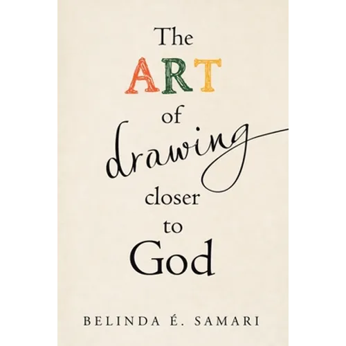 The Art of Drawing Closer to God - Paperback