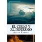 El Cielo y el Infierno-La Justicia Divina segun el Espiritismo (Spanish) Edition - Paperback