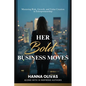 Her Bold Business Moves: Mastering Risk, Growth, and Value Creation in Entrepreneurship - Paperback