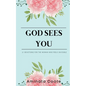 God Sees You: 21 Devotions for the Woman Who Feels Invisible - Paperback