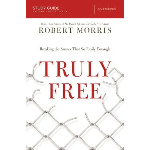 Truly Free Study Guide: Breaking the Snares That So Easily Entangle - Paperback