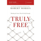 Truly Free Study Guide: Breaking the Snares That So Easily Entangle - Paperback