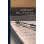 Cobb's New Spelling Book [microform]: in Six Parts ... - Hardcover