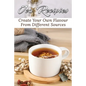 Tea Recipies: Create Your Own Flavour From Different Sources: Popular Tea Blends - Paperback