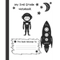My 2nd Grade Notebook: Wide Ruled Composition School Notebook for Space Loving Second Graders, 100 Pages for Boys or Girls, Alien and Spacesh - Paperback