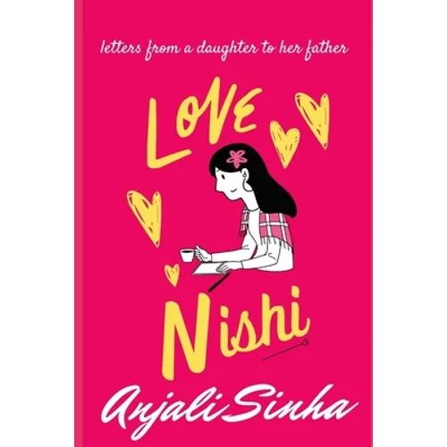 Love Nishi: Letters from a daughter to her father - Paperback