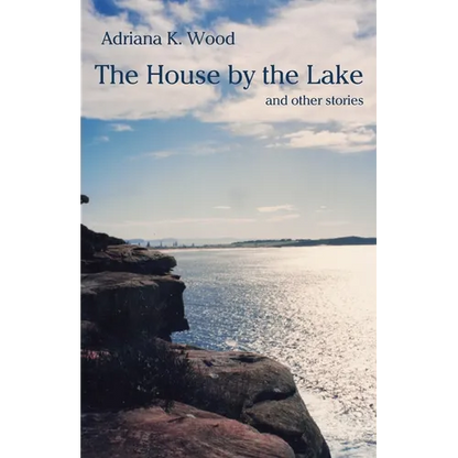 The House by the Lake: and other stories - Paperback