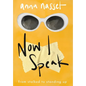 Now I Speak: From Stalked to Standing Up - Hardcover