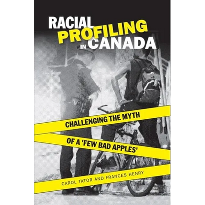 Racial Profiling in Canada: Challenging the Myth of 'a Few Bad Apples' - Paperback