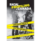 Racial Profiling in Canada: Challenging the Myth of 'a Few Bad Apples' - Paperback